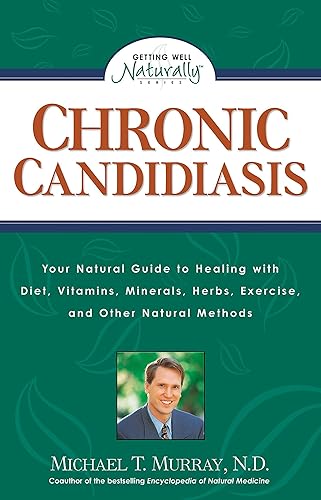 Download Chronic Candidiasis: Your Natural Guide to Healing with Diet, Vitamins, Minerals, Herbs, Exercise, and Other Natural Methods PDF