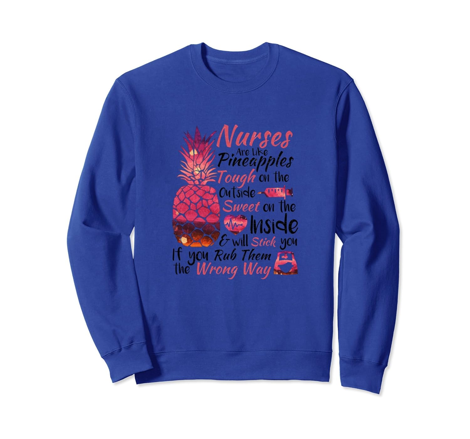 Nurse Week Gifts Nurses Are Like Pineapples Funny Sweatshirt-anz