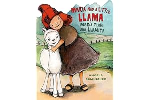 Maria Had a Little Llama / María Tenía Una Llamita: Bilingual (Pura Belpre Honor Books - Illustration Honor) (Spanish Edition)