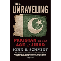 The Unraveling: Pakistan in the Age of Jihad book cover