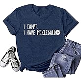 Ascrazy Women Pickleball Shirt I Can't I Have Pickleball Shirt Paddleball Lover Tee Tops