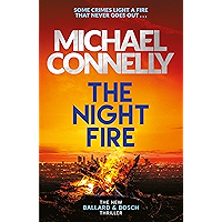 The Night Fire: The Brand New Ballard and Bosch Thriller (Ballard & Bosch 2) book cover