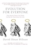Evolution for Everyone: How Darwin's Theory Can Change the Way We Think About Our Lives