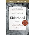 Elderhood: Redefining Aging, Transforming Medicine, Reimagining Life