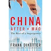 China After Mao: The Rise of a Superpower