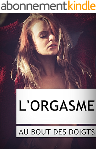 Download L'Orgasme au Bout des Doigts: Faites jouir votre femme avec les doigts (Droit au but t. 1) PDF
