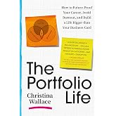 The Portfolio Life: How to Future-Proof Your Career, Avoid Burnout, and Build a Life Bigger than Your Business Card