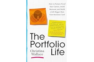 The Portfolio Life: How to Future-Proof Your Career, Avoid Burnout, and Build a Life Bigger than Your Business Card