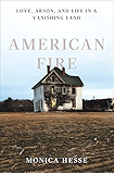 American Fire: Love, Arson, and Life in a Vanishing Land