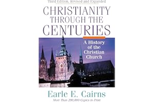 Christianity Through the Centuries: A History of the Christian Church