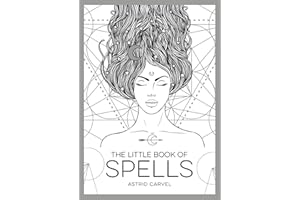 The Little Book Of Spells: A Beginner’s Guide to White Witchcraft
