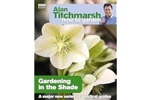 Alan Titchmarsh How to Garden: Gardening in the Shade