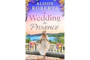 A Wedding in Provence: A BRAND NEW tender, escapist romance from Alison Roberts for 2026