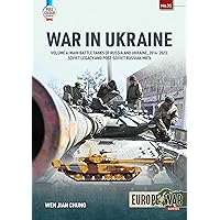 War in Ukraine: Volume 4: Main Battle Tanks of Russia and Ukraine, 2014-2023 ― Soviet Legacy and Post-Soviet Russian MBTs (Eu
