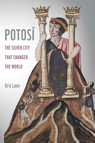 Download Potosi: The Silver City That Changed the World PDF
