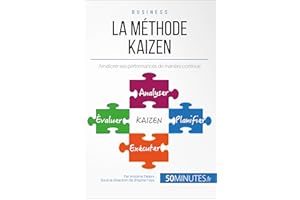 La méthode Kaizen: Améliorer ses performances de manière continue (Gestion & Marketing t. 29) (French Edition)
