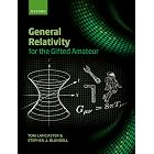 General Relativity for the Gifted Amateur