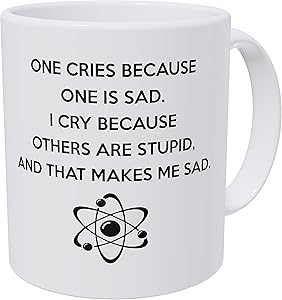 Wampumtuk One Cries Because One is Sad 11 Ounces Funny Coffee Mug