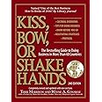 Kiss, Bow, Or Shake Hands: The Bestselling Guide to Doing Business in More Than 60 Countries