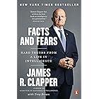 Facts and Fears: Hard Truths from a Life in Intelligence