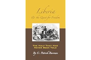 Liberia & the Quest for Freedom (The Half That's Never Been Told Book 1)