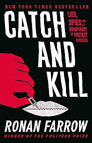 Catch and Kill: Lies, Spies, and a Conspiracy to Protect Predators