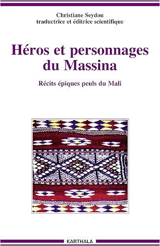 Download Héros et personnages du Massina : Récits épiques peuls du Mali (Tradition Orale) PDF