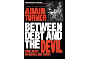 Between Debt and the Devil: Money, Credit, and Fixing Global Finance