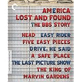 America Lost and Found: The BBS Story (Head / Easy Rider / Five Easy Pieces / Drive, He Said / The Last Picture Show / The Ki
