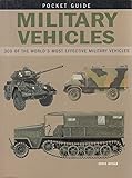 Military Vehicles: 300 of the World's Most Effective Military Vehicles