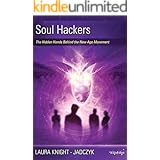 Soul Hackers: The Hidden Hands Behind the New Age Movement (The Wave Series Book 2)