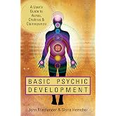 Basic Psychic Development: A User's Guide to Auras, Chakras &amp; Clairvoyance
