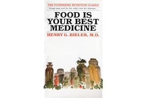 Food Is Your Best Medicine: The Pioneering Nutrition Classic