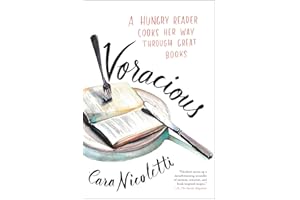 Voracious: A Hungry Reader Cooks Her Way through Great Books