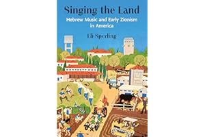 Singing the Land: Hebrew Music and Early Zionism in America