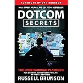 Dotcom Secrets: The Underground Playbook for Growing Your Company Online with Sales Funnels