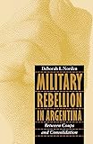 Military Rebellion in Argentina: Between Coups and