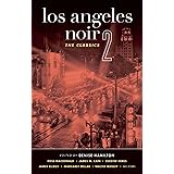 Los Angeles Noir 2: The Classics (Akashic Noir)