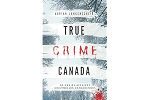 True Crime Canada: De vraies affaires criminelles canadiennes