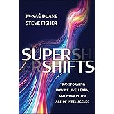 SuperShifts: Transforming How We Live, Learn, and Work in the Age of Intelligence