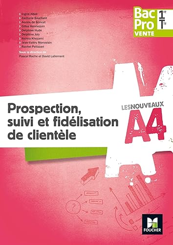 Download Les nouveaux A4 - Prospection, suivi et fidélisation de clientèle 1re/Tle Bac Pro Vente - Éd. 2017 PDF