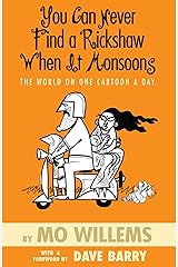 You Can Never Find A Rickshaw When it Monsoons: The World On One Cartoon A Day Kindle Edition