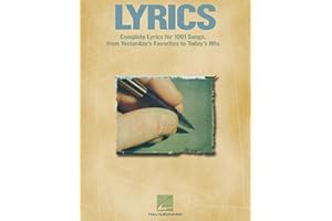 Lyrics: Complete Song Lyrics for Over 1000 Songs from Broadway, Rock, and Pop | Essential Lyric Collection for Singers, Musicians, and Music Lovers | Sheet Music Songbook for Performers and Teachers
