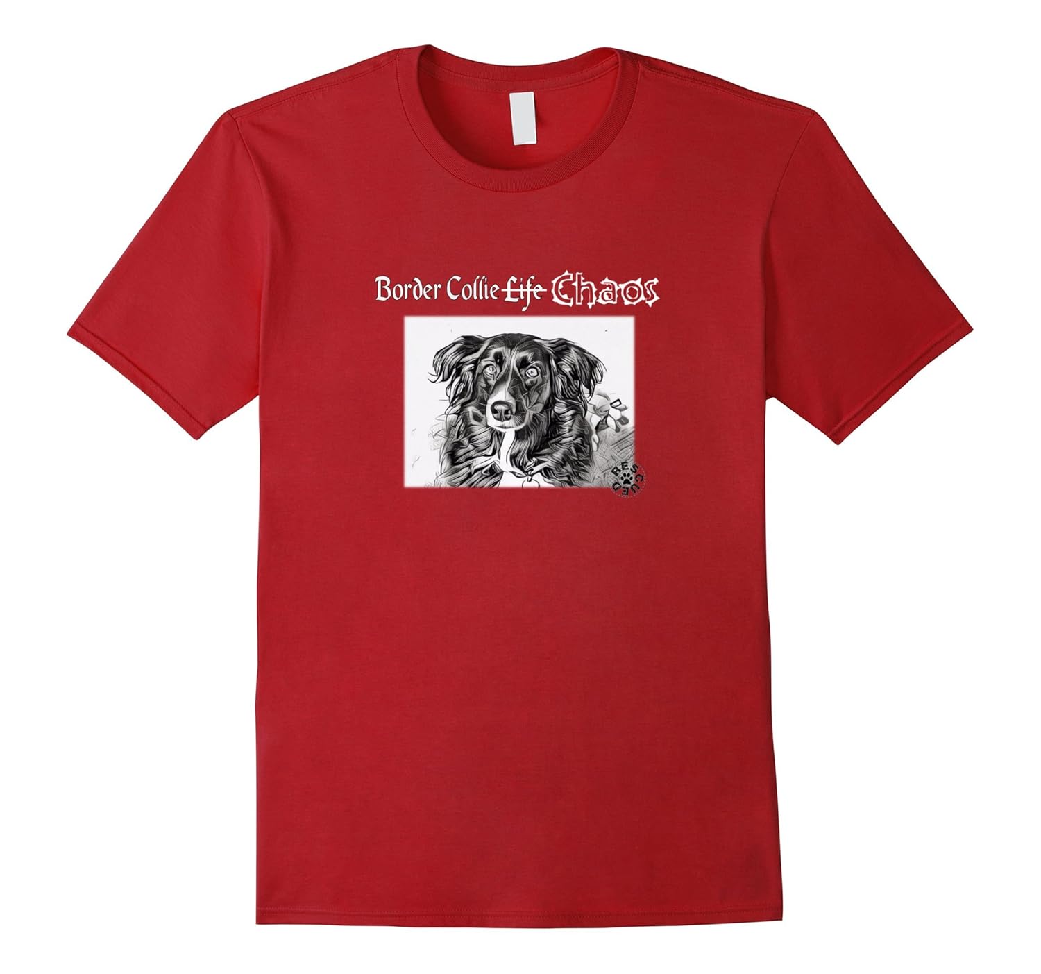 Border Collie Life is Wonderful Crazy Chaos T-Shirt-ANZ