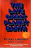 The Late Great Planet Earth