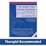 The Trigger Point Therapy Workbook: Your Self-Treatment Guide for Pain Relief