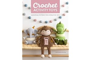 Crochet Activity Toys: Amigurumi patterns for interactive toys