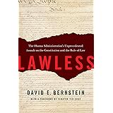 Lawless: The Obama Administration's Unprecedented Assault on the Constitution and the Rule of Law