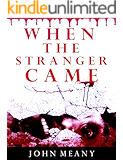 When The Stranger Came: A Suspense Thriller