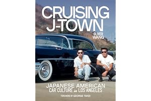 Cruising J-Town: Japanese American Car Culture in Los Angeles